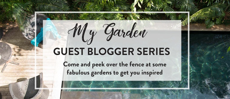 My Garden: Guest Blogger Series - Fiona