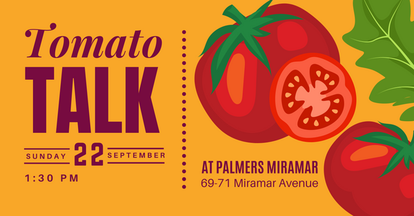 Tomato talk at Palmers Miramar