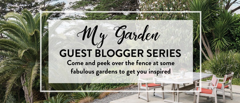 My Garden: Guest Blogger Series - Tania