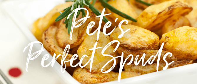 Pete's Perfect Spuds