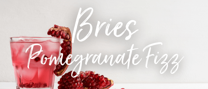 Brie's Pomegranate Fizz